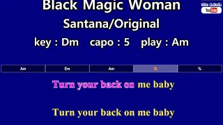 Black Magic Woman - Santana/Original (Karaoke & Easy Guitar Chords)  Key : Dm  Capo : 5