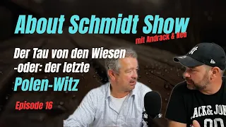 Episode 16 - Der Tau von den Wiesen oder: Der letzte Polen-Witz