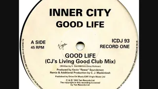 Inner City - Good Life (CJ' Mackintosh Living Good Club Mix)(1993)