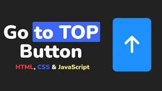 Как сделать кнопку наверх HTML, CSS & JavaScript || Go to TOP button using HTML, CSS & JavaScript