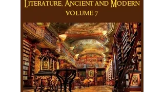 Library of the World's Best Literature, Ancient and Modern, volume 7 | Various | Sound Book | 9/11