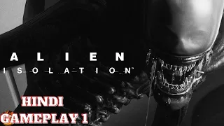 Alien Isolation Hindi Gameplay 1 !!! ninja gamerz 2024 !!!