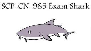 Oversimplified SCP - Chapter 63 "SCP-CN-985 Exam Shark"