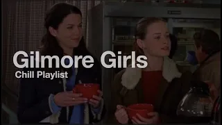 Gilmore Girls - Chill Playlist