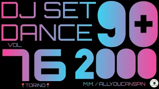 Dance Hits of the 90s and 2000s Vol. 76 - ANNI 90 + 2000 Vol 76 Dj Set - Dance Años 90 + 2000