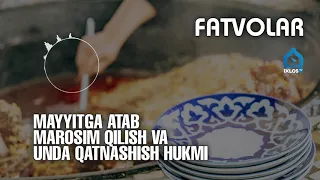 Mayyitga atab marosim qilish va unda qatnashish hukmi | Ovozli fatvolar