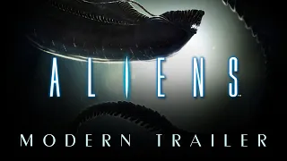 Aliens (Fan-Made) Modern Trailer