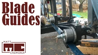 Blade Guides - Building a Large Bandsaw Mill - Part 13