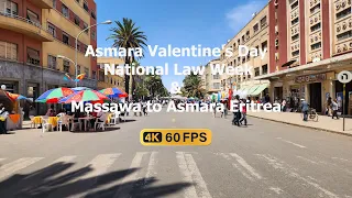 Asmara Valentine's Day, National Law Week & Massawa to Asmara Eritrea 4k @60 FPS