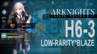 Arknights H6-3 Low-rarity clear ft. Blaze