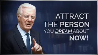 Attract a Specific Person Into Your Life - Bob Proctor