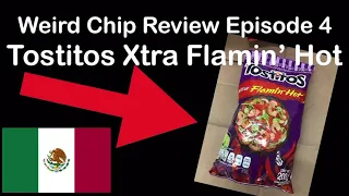 Tostitos Xtra Flamin’ Hot 🇲🇽 - Weird Chip Review Episode 4