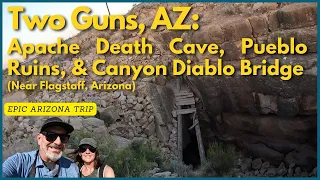 Two Guns AZ History (Apache Death Cave, Pueblo Ruins, and Old Canyon Diablo Bridge)