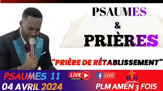 PRIÈRE DE RÉTABLESSEMENT | PSAUMES 11 | PSAUMES ET PRIÈRES DU SOIR | 04 AVRIL 2024 | PLM ...