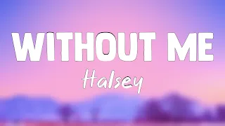 Without Me - Halsey (Lyrics Video) 🌿