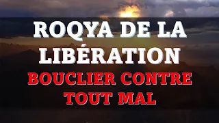 ROQYA CHARIA DE LA LIBÉRATION - BOUCLIER CONTRE TOUT MAL
