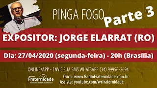 03 JORGE ELARRAT - PINGA FOGO ( PARTE 3) - 27-04-20 - 20h