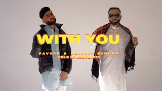 WITH YOU - PAVVAN & BALJEET SANDHU | ROKITBEATS | SAGGI