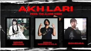 AKH LARI (Trap Mix) | Noor Jehan x Sidhu Moose Wala x Bohemia | Prod. By The Alone Vibes