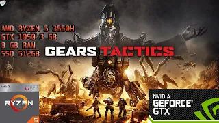 Gears Tactics | 1080p | Ultra, High, Medium, Low | AMD Ryzen 5 3550H + GTX 1050 3GB
