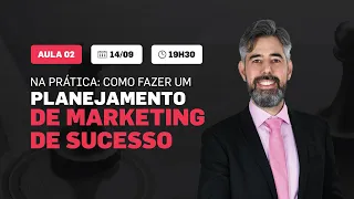 Na Prática: Como Fazer um Planejamento de Marketing de Sucesso