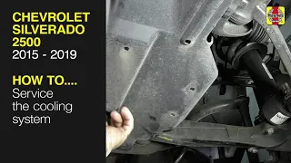 Chevrolet Silverado 2500 (2015 - 2019) - Service the cooling system