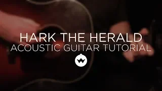 Hark The Herald Angels Sing - Acoustic Guitar Tutorial w/ Shane Barnard - The Worship Initiative