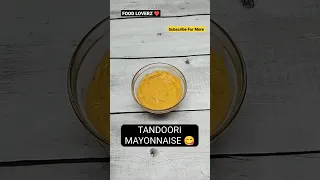 Tandoori Mayonnaise | Eggless Tandoori Mayo Recipe | Homemade Tandoori Mayonnaise #shorts