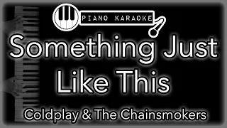 Something Just Like This - The Chainsmokers & Coldplay - Piano Karaoke Instrumental