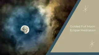 Guided Meditation Eclipse Full Moon November 2021 ✨