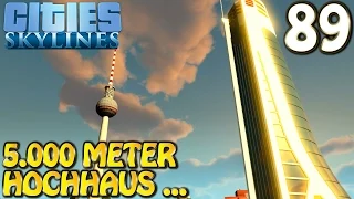 Cities Skylines Deutsch inkl. Mods #089 5.000 Meter Hochhaus (Let's Play Cities: Skylines German)