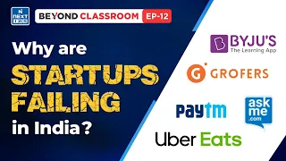 Why are Startups Failing in India? | Beyond Classroom | UPSC | NEXT IAS