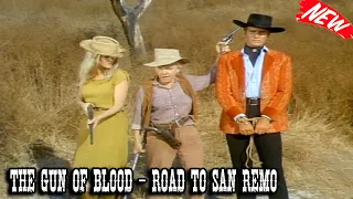 The Gun of Blood - Road to San Remo - Best Western Cowboy Full Episode Movie HD