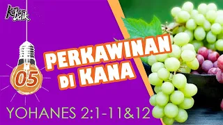 Kabar Baik - Yoh |05| PERKAWINAN DI KANA (YOHANES 2:1-11&12)