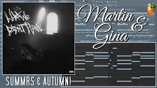 How Summrs, Autumn! - "Martin & Gina" Was Made {FL STUDIO REMAKE}