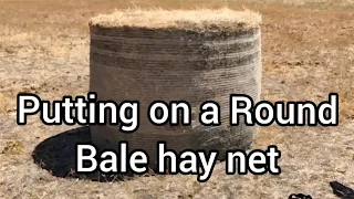 Round Bale Hay Net - How to put one on if you don't have a tractor