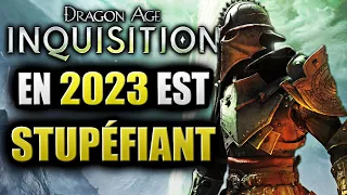 Dragon Age Inquisition en 2023 est Stupéfiant