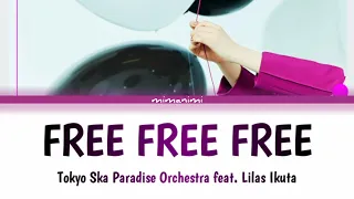 Tokyo Ska Paradise Orchestra feat. Lilas Ikuta (幾田りら) - Free Free Free Lyrics Video [Kan/Rom/Eng]