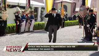 Royals: Der Hochadel verabschiedet sich von  Markgraf von Baden (†)