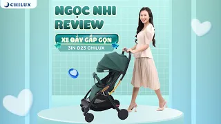 Cùng MC Ngọc Nhi Review Xe Đẩy Gấp Gọn 3IN1 Chilux D23