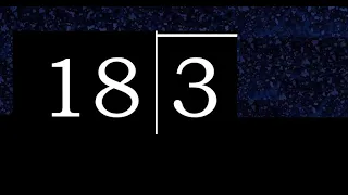 Dividir 3 entre 18 division inexacta con resultado decimal de 2 numeros con procedimiento