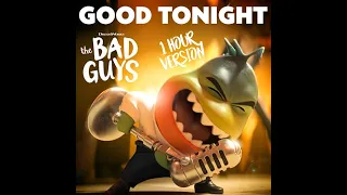 Good Tonight -1 hour- The Bad Guys - Daniel Pemberton ft. Anthony Ramos.