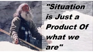 Sadhguru-situations are just a consequence