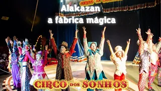 Circo Dos Sonhos - ALAKAZAN A FABRICA MAGICA ( 2022) SHOW COMPLETO