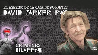 David Parker Ray y su sádica caja de juguetes