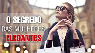 Como ser ELEGANTE em 10 PASSOS simples | Seja uma mulher Elegante e sofisticada