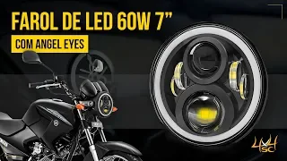 Farol de LED 7 Pol 60W Angel Eyes - Moto Yamaha YBR Factor 125 Fazer 250 - 4x4sc.com.br