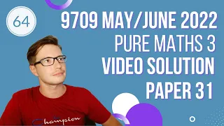 9709/31/m/j/22 Video solution of Pure Mathematics 3 May/June 2022 paper 31