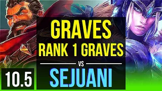 GRAVES vs SEJUANI (JUNGLE) | Rank 1 Graves, Rank 6, 74% winrate, KDA 7/2/9 | NA Challenger | v10.5