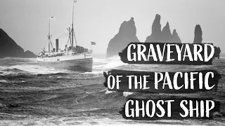 SS Valencia: The Ghost Ship that Haunts the Graveyard of the Pacific